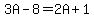 3A-8=2A%2B1