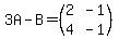 3A-B=%28matrix%282%2C2%2C2%2C-1%2C4%2C-1%29%29