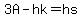 3A-hk=hs