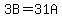 3B=31A