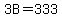 3B=333