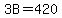 3B=420