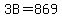 3B=869