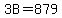 3B=879
