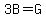 3B=G