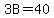 3B+=+40