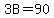 3B+=+90