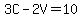 3C-2V=10