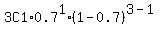 3C1+%2A0.7%5E1%281-0.+7%29%5E%283-1%29