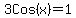 3Cos%28x%29=1