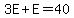3E%2BE=40