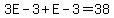 3E-3%2BE-3=38