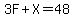 3F%2BX=48