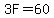 3F=60