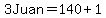 3Juan=140%2B1