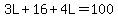 3L%2B16%2B4L=100