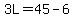 3L=45-6