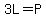 3L+=+P