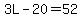 3L-20=52
