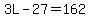 3L-27=162