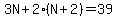 3N%2B2%28N%2B2%29=39