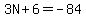 3N%2B6=-84