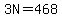3N=468