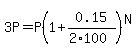 3P=P%281%2B0.15%2F%282%2A100%29%29%5EN