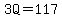 3Q=117