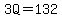 3Q=132