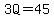 3Q=45