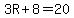 3R%2B8=20