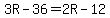 3R-36+=+2R-12