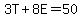 3T%2B8E=50