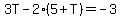 3T-2%285%2BT%29=-3