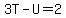3T-U=2