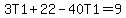 3T1%2B22-40T1=9