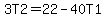 3T2=22-40T1
