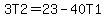 3T2=23-40T1
