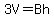3V=Bh