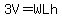 3V=WLh