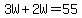 3W%2B2W=55