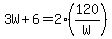 3W%2B6=2%2A%28120%2FW%29