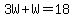 3W%2BW=18