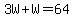 3W%2BW=64