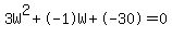 3W%5E2%2B-1W%2B-30+=+0