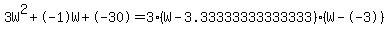 3W%5E2%2B-1W%2B-30+=+3%28W-3.33333333333333%29%2A%28W--3%29