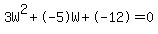 3W%5E2%2B-5W%2B-12+=+0