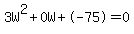 3W%5E2%2B0W%2B-75+=+0