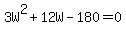 3W%5E2%2B12W-180+=+0